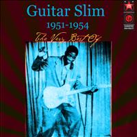 Guitar Slim - The Very Best Of 1951-1954