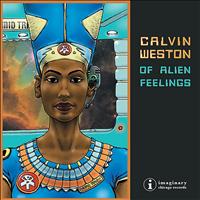 Calvin Weston - Of Alien Feelings