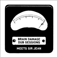Brain Damage - Brain Damage Meets Sir Jean (Dub Sessions)
