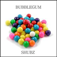 Shubz - Bubblegum