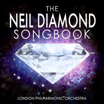 The London Philharmonic Orchestra - The Neil Diamond Songbook