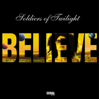 Soldiers of Twilight - Believe