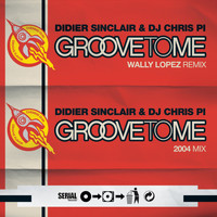 Didier Sinclair & DJ Chris Pi - Groove to Me 2.0