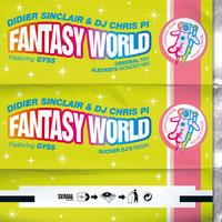 Didier Sinclair & DJ Chris Pi feat. Gyss - Fantasy World