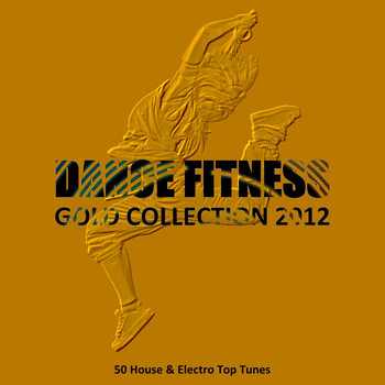 Various Artists - Dance Fitness Gold Collection 2012 (50 House e Electro Top Tunes)