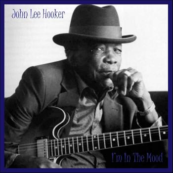 John Lee Hooker - I'm in the Mood