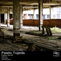 Pawlo Tojeda - Come On EP