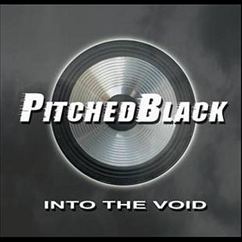 Pitched Black - Into the Void