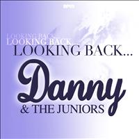 Danny And The Juniors - Looking Back...Danny And The Juniors