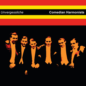 Comedian Harmonists - Unvergessliche