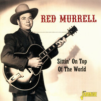 Red Murrell - Sittin' on Top of the World