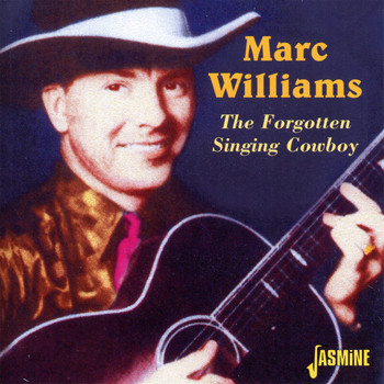 Marc Williams - The Forgotten Singing Cowboy