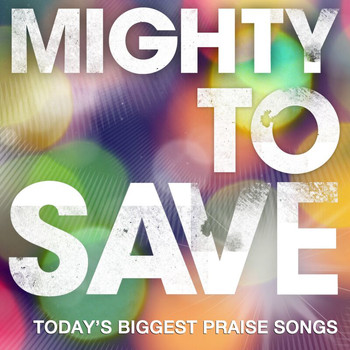 Various Artists - Mighty To Save