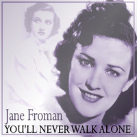 Jane Froman - You'll Never Walk Alone