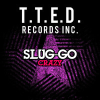 Slug-Go - Crazy