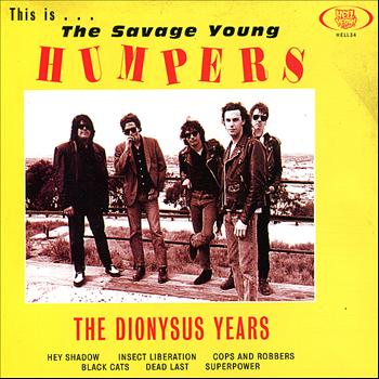 The Humpers - This is the Savage Young Humpers - The Dionysus Years
