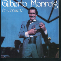 Gilberto Monroig - En Concierto