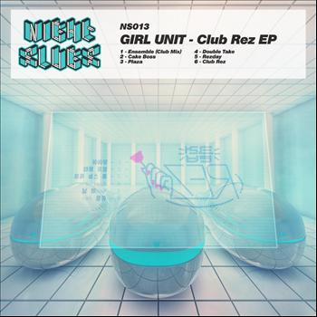 Girl Unit - Club Rez EP