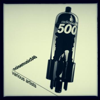Various Artists - Radio Noise 500
