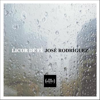 Jose Rodriguez - Licor de Fe