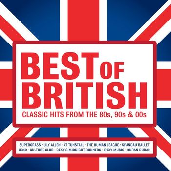 Various Artists - Best of British: Classic Hits from the 80s, 90s and 00s