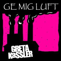 Greta Kassler - Ge mig luft