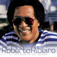 Roberto Ribeiro - O Interprete do Samba