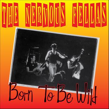 Nervous Fellas - Born to Be Wild