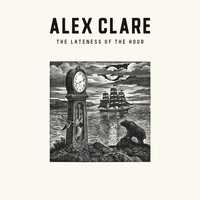 Alex Clare - The Lateness Of The Hour (Explicit)