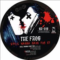 The Frog - Girls Wanna Have Fun Ep