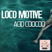 Loco Motive - Acid CooCoo
