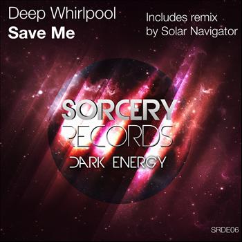Deep Whirlpool - Save Me