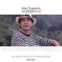 João Nogueira - Maxximum - João Nogueira