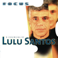 Lulu Santos - Focus - O Essencial de Lulu Santos