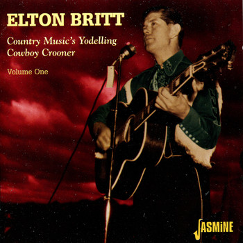 Elton Britt - Country's Music's Yodelling Cowboy Crooner