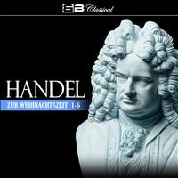 George Frideric Handel - Zur Weihnachtszeit 1-6