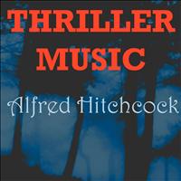 Alfred Hitchcock - Thriller Music