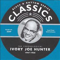 Ivory Joe Hunter - Classics: 1947-1950