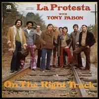 Tony Pabon y La Protesta - On the Right Track