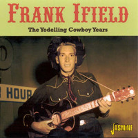 Frank Ifield - The Yodelling Cowboy Years