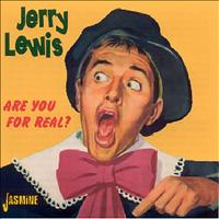 Jerry Lewis - Are You for Real?