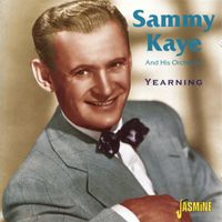 Sammy Kaye & His Orchestra - Yearning