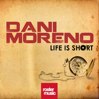 Dani Moreno - Life Is Short