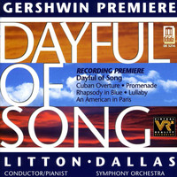 Dallas Symphony Orchestra - Gershwin, G.: Dayful of Song / Cuban Overture / Promenade / Rhapsody in Blue / Lullaby/ An American in Paris