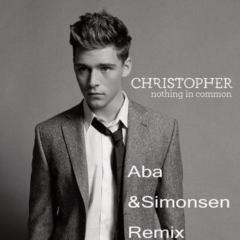 Christopher - Nothing in Common (Aba & Simonsen Remix)