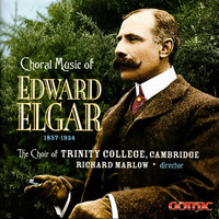 Trinity College Choir, Cambridge - Elgar: Choral Music