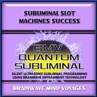 Brainwave Mind Voyages - Subliminal Slot Machines Success
