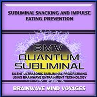 Brainwave Mind Voyages - Subliminal Snacking and Impulse Eating Prevention