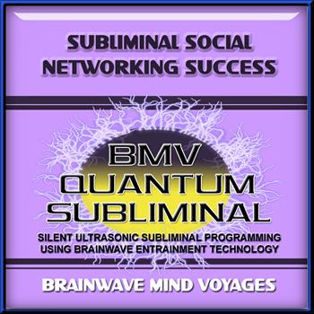 Brainwave Mind Voyages - Subliminal Social Networking Success