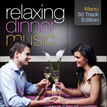 Various Artists - Relaxing Dinner Music: 30 Track Edition